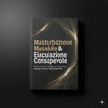 E - Book per gestire masturbazione ed energia maschile GRATIS - Boost man